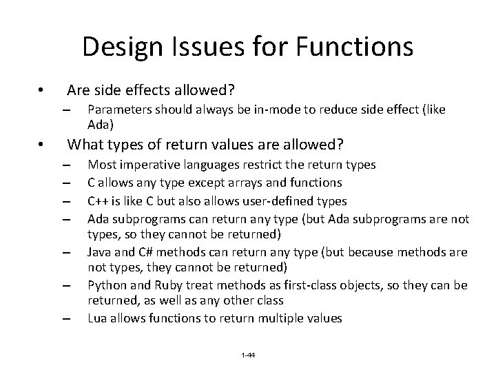 Design Issues for Functions • Are side effects allowed? – • Parameters should always