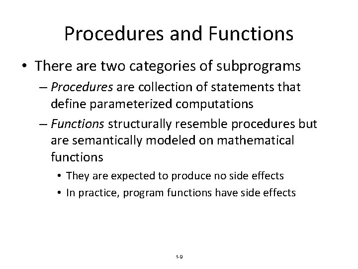 Procedures and Functions • There are two categories of subprograms – Procedures are collection