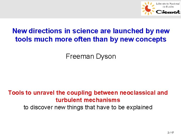 New directions in science are launched by new tools much more often than by
