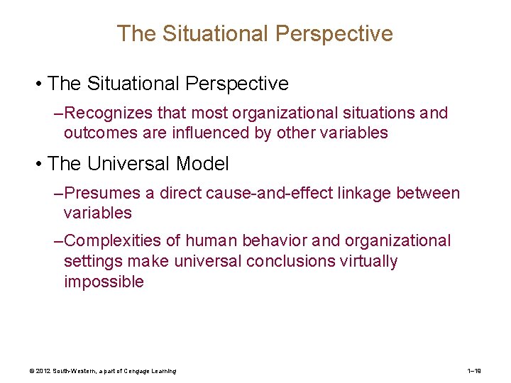 The Situational Perspective • The Situational Perspective – Recognizes that most organizational situations and The Situational Perspective • The Situational Perspective – Recognizes that most organizational situations and