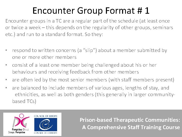Encounter Group Format # 1 Encounter groups in a TC are a regular part