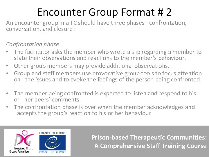Encounter Group Format # 2 An encounter group in a TC should have three