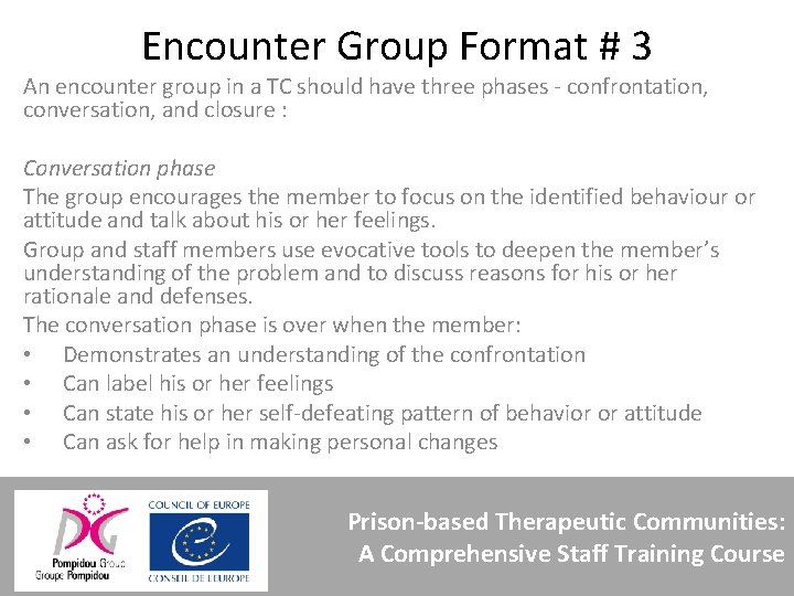 Encounter Group Format # 3 An encounter group in a TC should have three