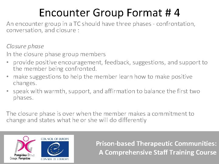 Encounter Group Format # 4 An encounter group in a TC should have three