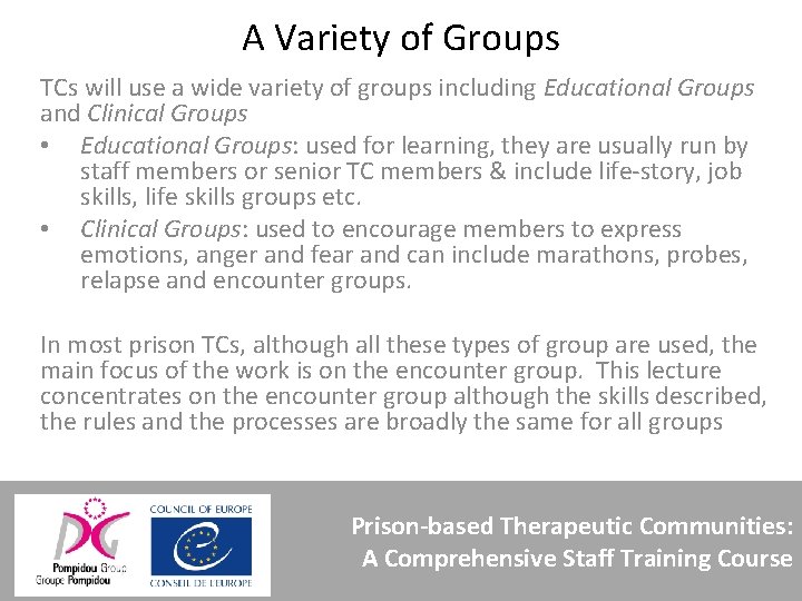 A Variety of Groups TCs will use a wide variety of groups including Educational