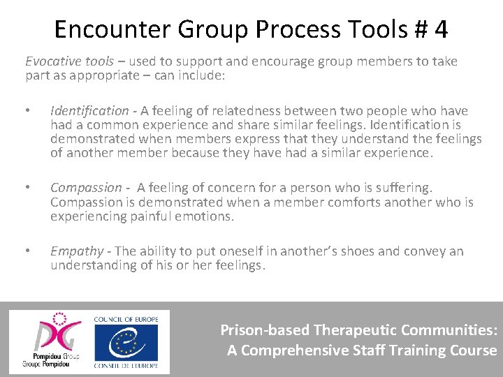Encounter Group Process Tools # 4 Evocative tools – used to support and encourage