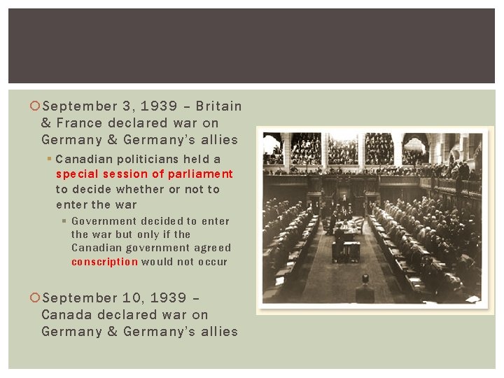  September 3, 1939 – Britain & France declared war on Germany & Germany’s