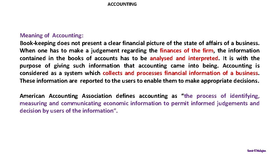 ACCOUNTING Meaning of Accounting: Book-keeping does not present a clear financial picture of the