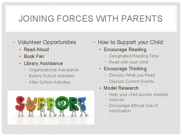 JOINING FORCES WITH PARENTS • Volunteer Opportunities • Read Aloud • Book Fair •