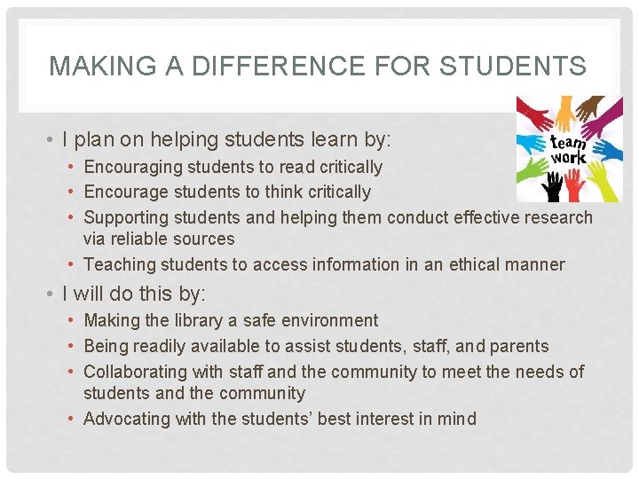MAKING A DIFFERENCE FOR STUDENTS • I plan on helping students learn by: •
