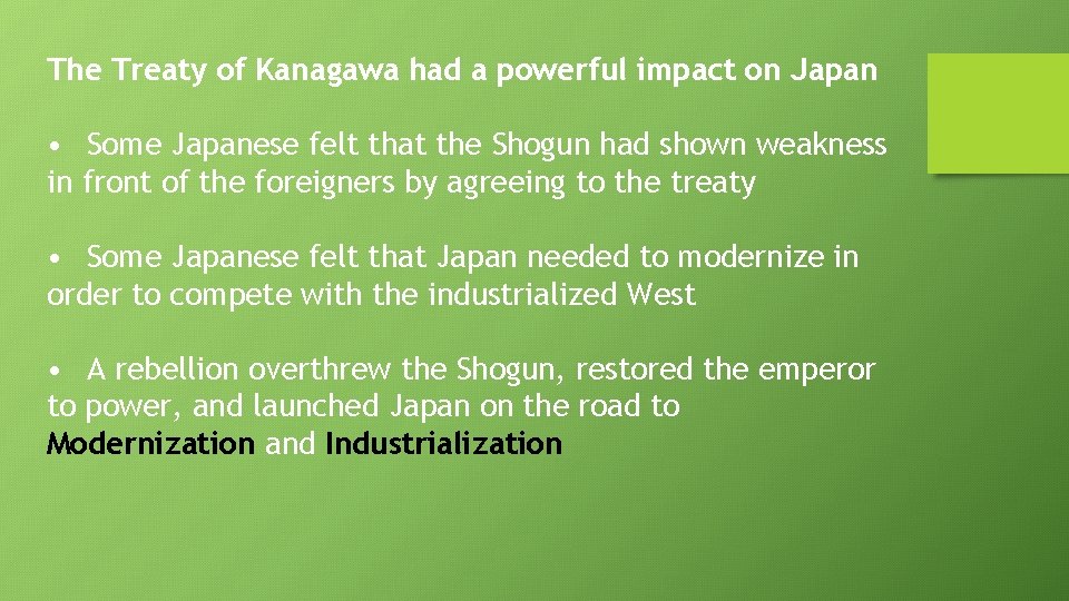 The Treaty of Kanagawa had a powerful impact on Japan • Some Japanese felt