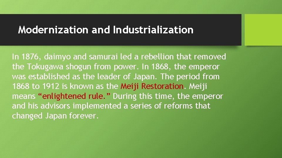 Modernization and Industrialization In 1876, daimyo and samurai led a rebellion that removed the