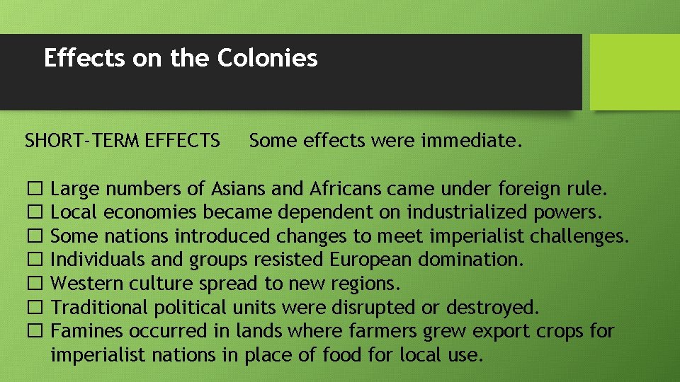 Effects on the Colonies SHORT-TERM EFFECTS Some effects were immediate. � Large numbers of