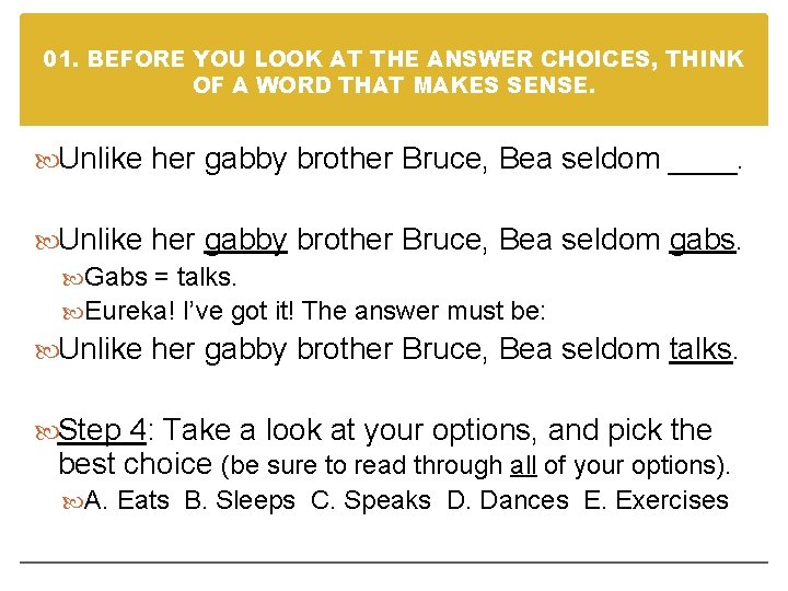 01. BEFORE YOU LOOK AT THE ANSWER CHOICES, THINK OF A WORD THAT MAKES