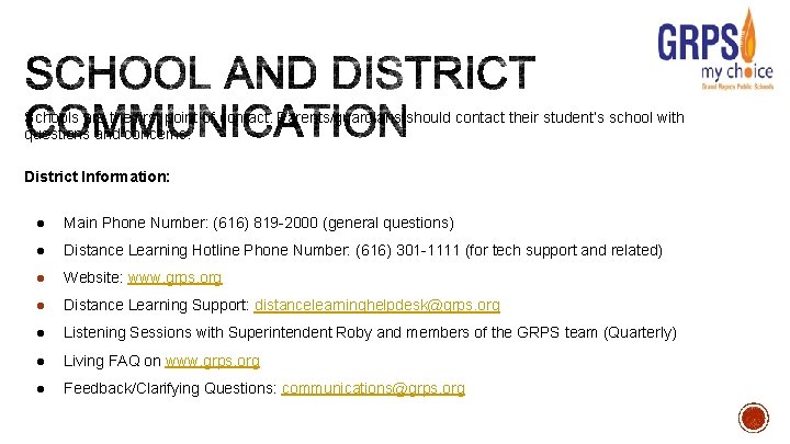 Schools are the first point of contact. Parents/guardians should contact their student’s school with