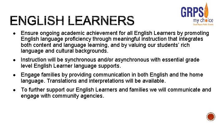 ● Ensure ongoing academic achievement for all English Learners by promoting English language proficiency