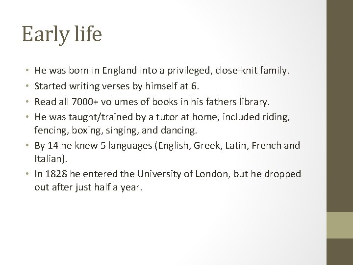Early life He was born in England into a privileged, close-knit family. Started writing