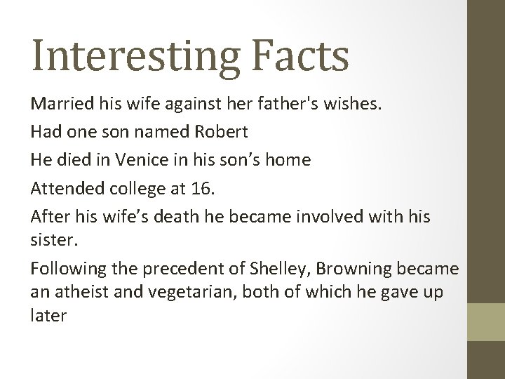 Interesting Facts Married his wife against her father's wishes. Had one son named Robert
