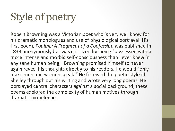 Style of poetry Robert Browning was a Victorian poet who is very well know