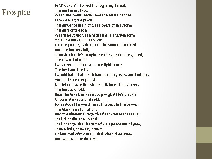 Prospice FEAR death? -- to feel the fog in my throat, The mist in