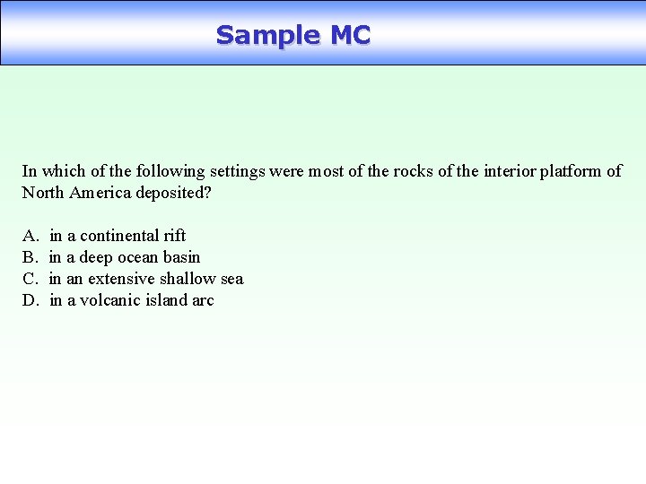 Sample MC In which of the following settings were most of the rocks of