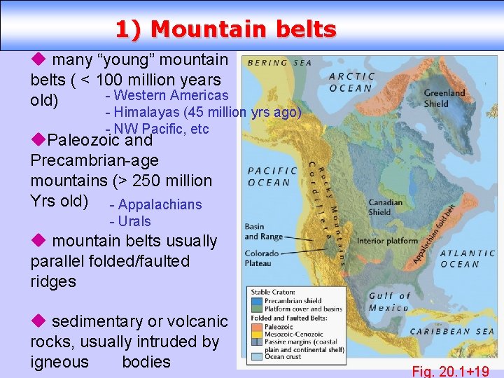 1) Mountain belts u many “young” mountain belts ( < 100 million years -