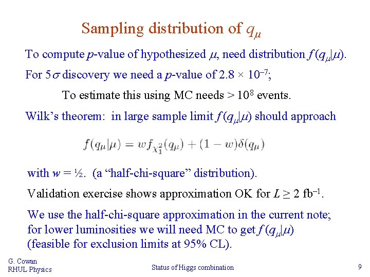 Sampling distribution of qm To compute p-value of hypothesized m, need distribution f (qm|m).