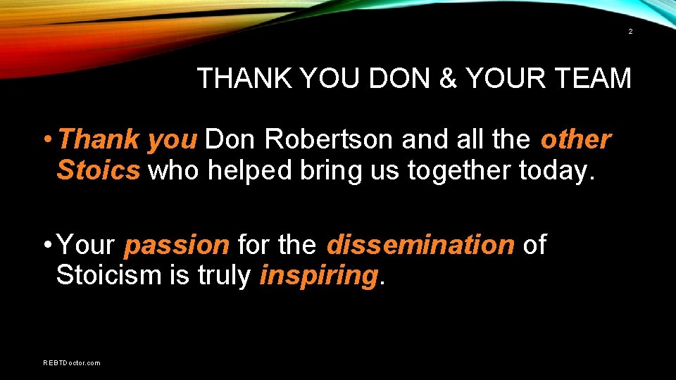 2 THANK YOU DON & YOUR TEAM • Thank you Don Robertson and all
