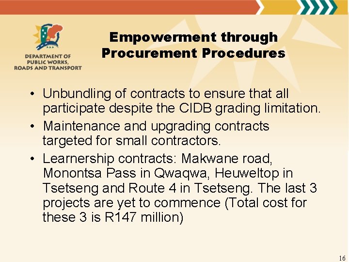 Empowerment through Procurement Procedures • Unbundling of contracts to ensure that all participate despite