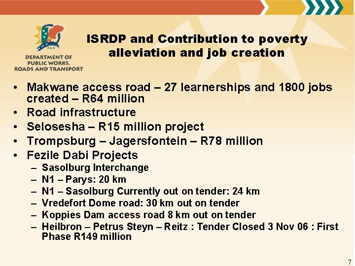 ISRDP and Contribution to poverty alleviation and job creation • Makwane access road –