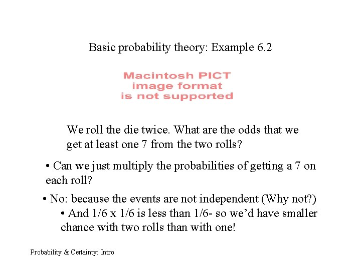 Basic probability theory: Example 6. 2 We roll the die twice. What are the