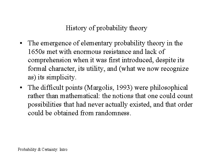 History of probability theory • The emergence of elementary probability theory in the 1650