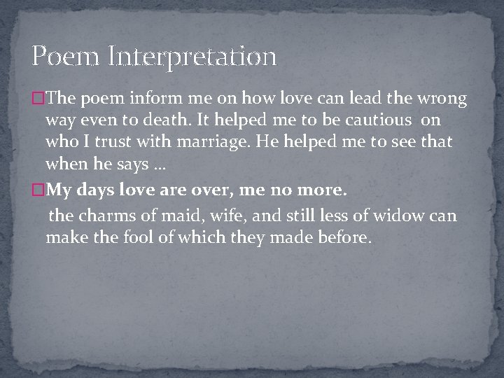 Poem Interpretation �The poem inform me on how love can lead the wrong way