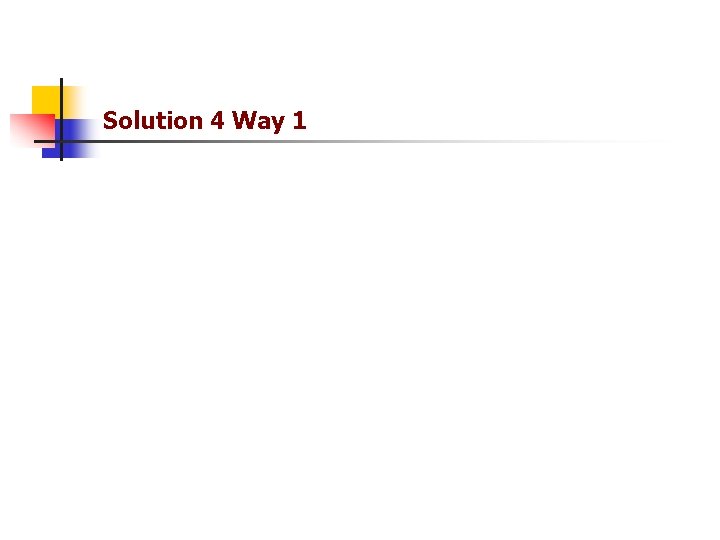 Solution 4 Way 1 Solution 4 Way 1