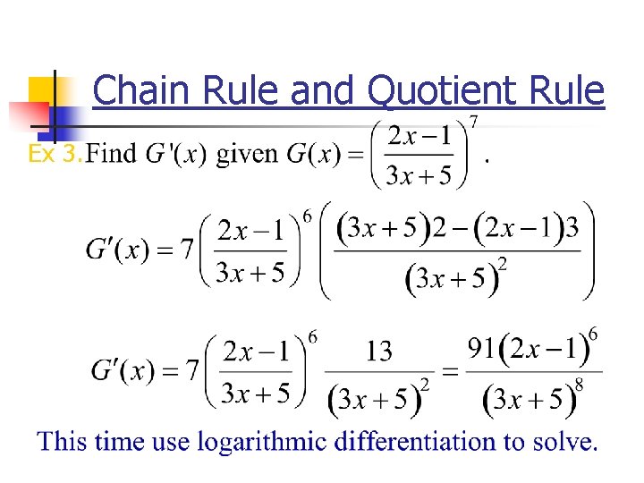 Chain Rule and Quotient Rule Ex 3. Chain Rule and Quotient Rule Ex 3.