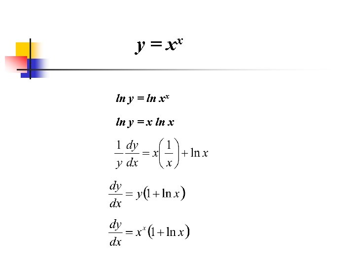 y = xx ln y = ln xx ln y = x ln x y = xx ln y = ln xx ln y = x ln x