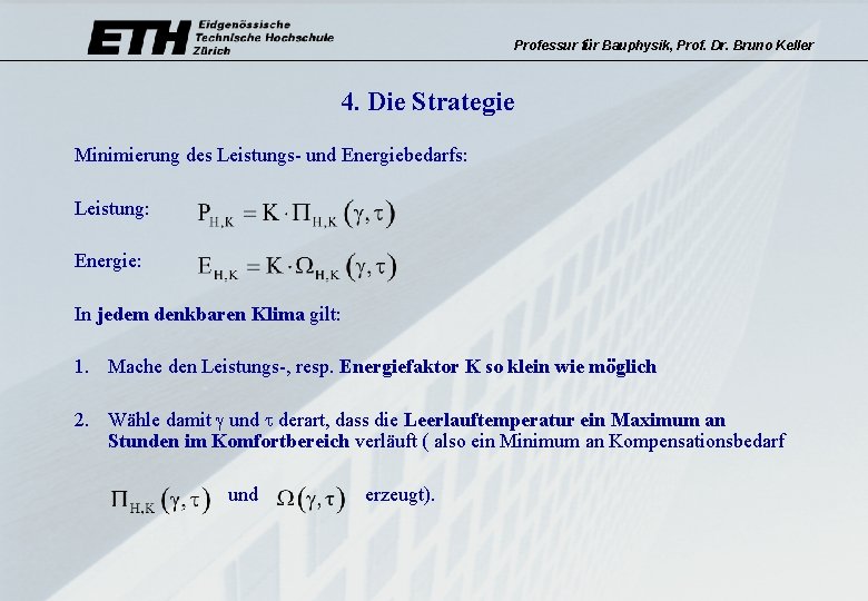 Professur für Bauphysik, Prof. Dr. Bruno Keller 4. Die Strategie Minimierung des Leistungs- und