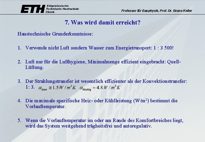 Professur für Bauphysik, Prof. Dr. Bruno Keller 7. Was wird damit erreicht? Haustechnische Grunderkenntnisse: