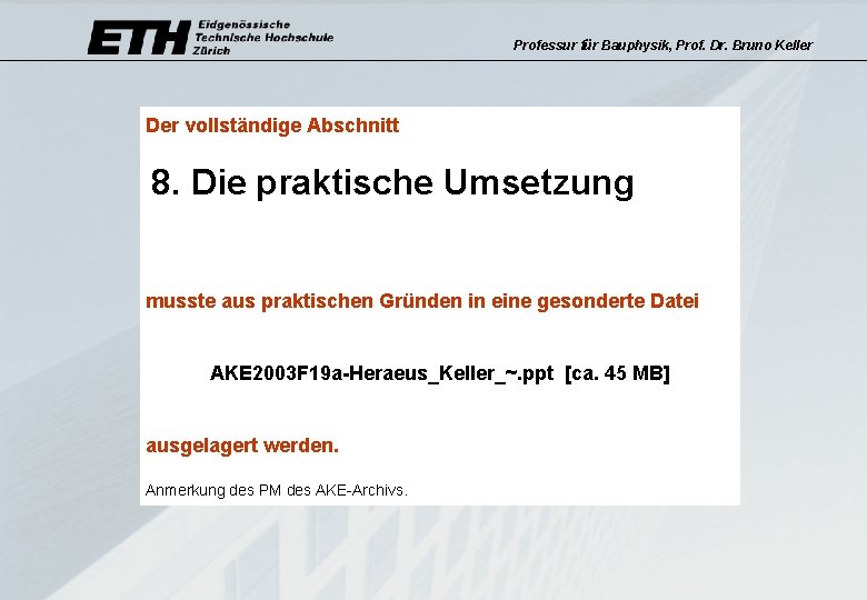 Professur für Bauphysik, Prof. Dr. Bruno Keller Der vollständige Abschnitt 8. Die praktische Umsetzung