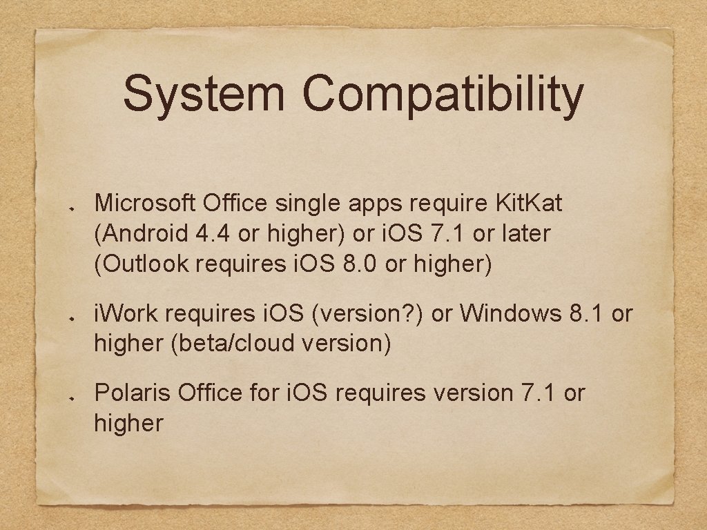 System Compatibility Microsoft Office single apps require Kit. Kat (Android 4. 4 or higher)