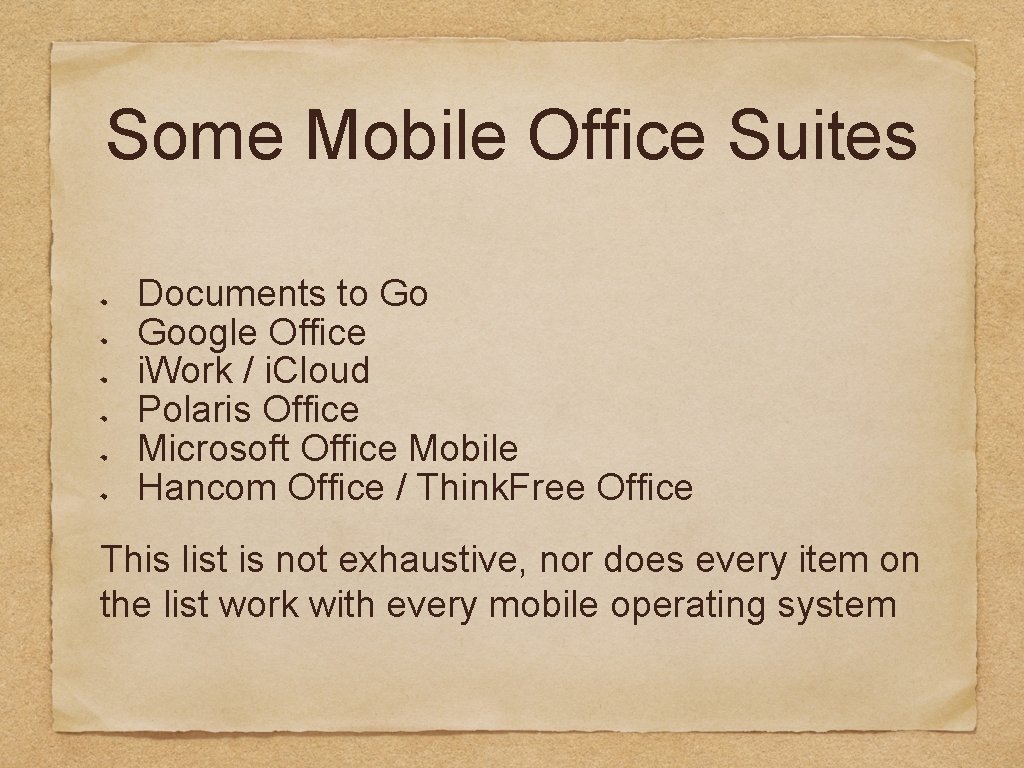 Some Mobile Office Suites Documents to Go Google Office i. Work / i. Cloud