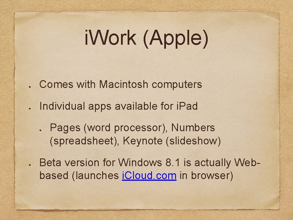 i. Work (Apple) Comes with Macintosh computers Individual apps available for i. Pad Pages
