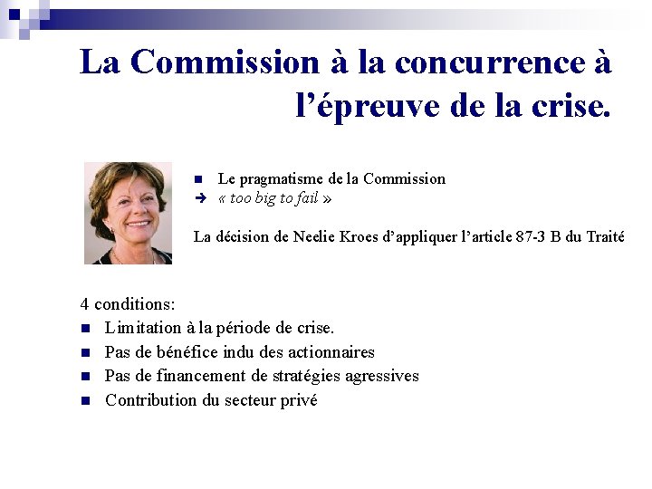 La Commission à la concurrence à l’épreuve de la crise. n è Le pragmatisme