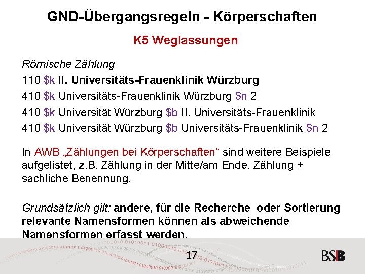 GND-Übergangsregeln - Körperschaften K 5 Weglassungen Römische Zählung 110 $k II. Universitäts-Frauenklinik Würzburg 410