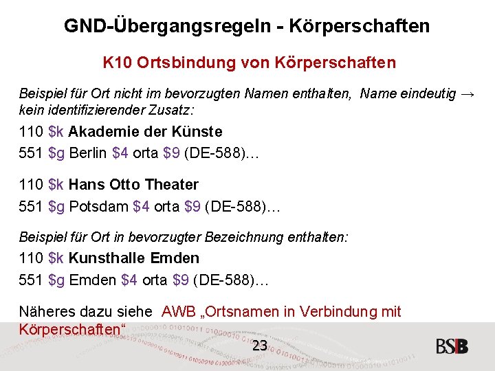 GND-Übergangsregeln - Körperschaften K 10 Ortsbindung von Körperschaften Beispiel für Ort nicht im bevorzugten