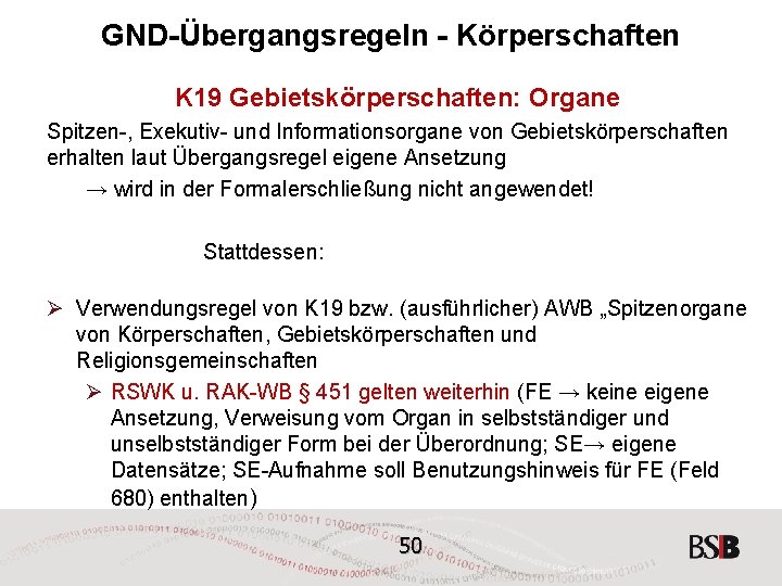 GND-Übergangsregeln - Körperschaften K 19 Gebietskörperschaften: Organe Spitzen-, Exekutiv- und Informationsorgane von Gebietskörperschaften erhalten