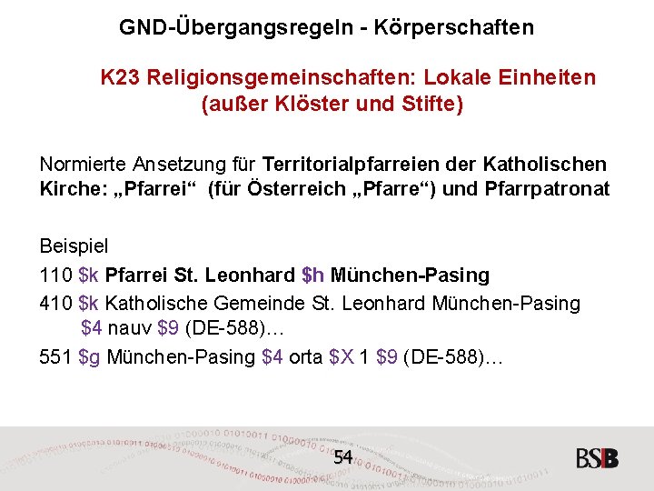 GND-Übergangsregeln - Körperschaften K 23 Religionsgemeinschaften: Lokale Einheiten (außer Klöster und Stifte) Normierte Ansetzung