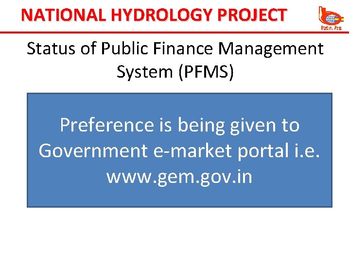NATIONAL HYDROLOGY PROJECT Bhakra Beas Nation’s Pride Status of Public Finance Management System (PFMS)