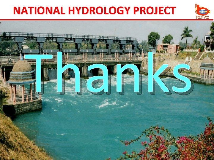 NATIONAL HYDROLOGY PROJECT Thanks Bhakra Beas Nation’s Pride 