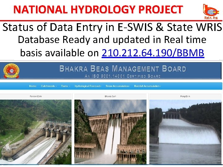 NATIONAL HYDROLOGY PROJECT Status of Data Entry in E-SWIS & State WRIS Bhakra Beas
